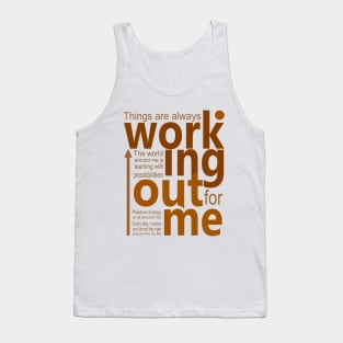 Things are always working out for me, Positive affirmation Tank Top